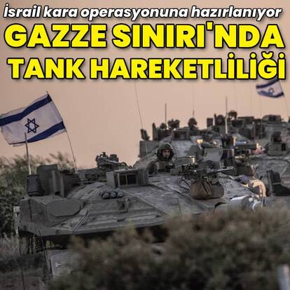 Gazze sınırında tank hareketliliği