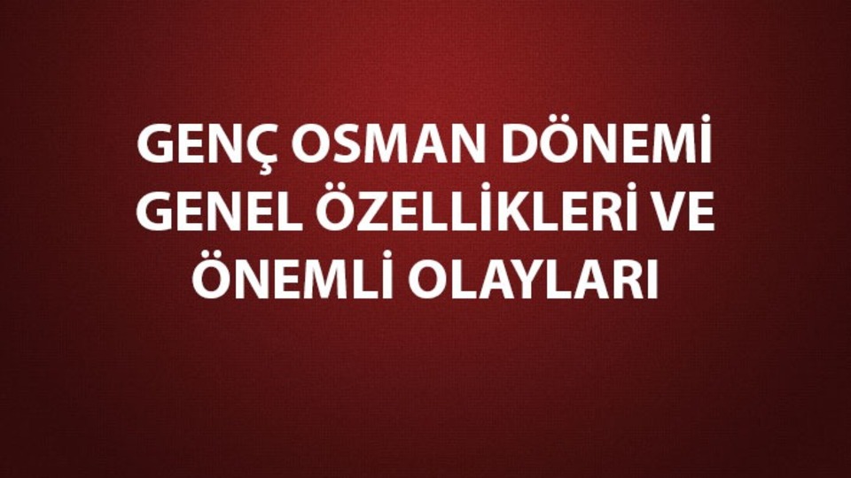 Genç Osman dönemi gelişmeleri