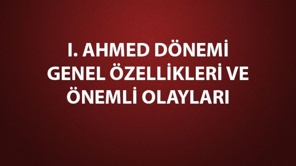I. Ahmed dönemi gelişmeleri