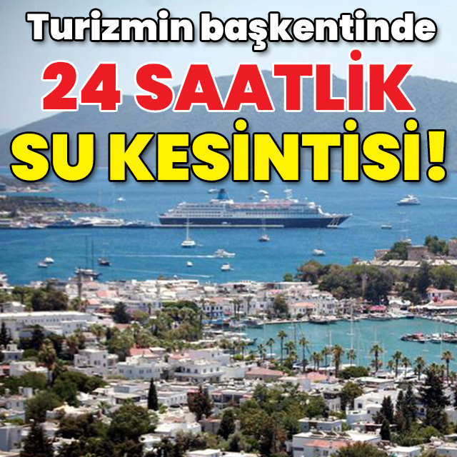 Turizmin başkentinde 24 saatlik su kesintisi!