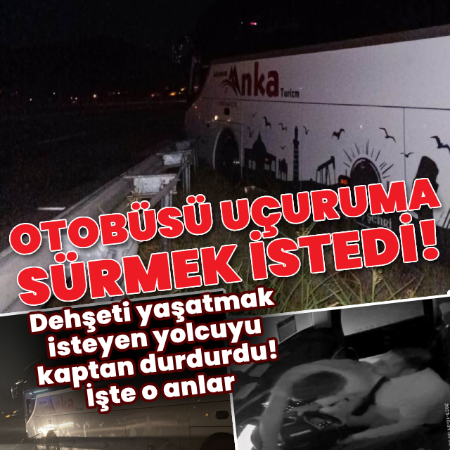 Dehşeti yaşatmak isteyen yolcuyu kaptan durdurdu!