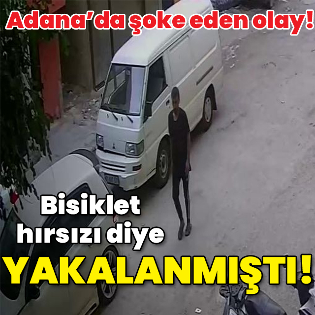 Adana'da şoke eden olay! Bisiklet hırsızı diye yakalanmıştı!