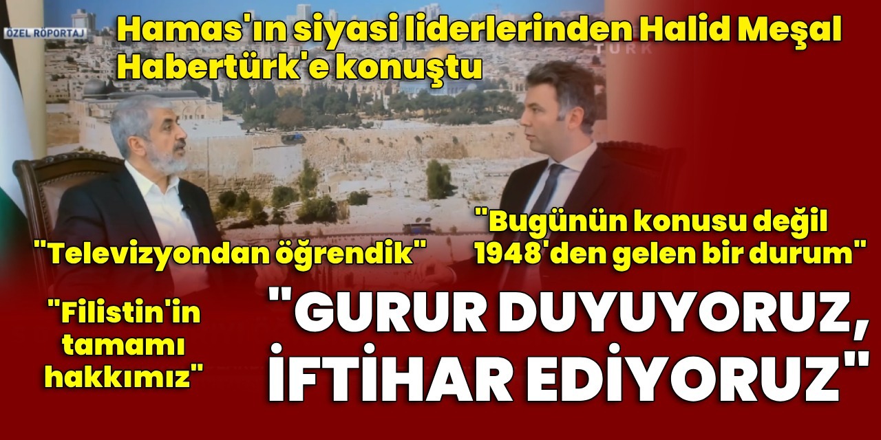 Hamas'ın liderlerinden Halid Meşal Habertürk'te