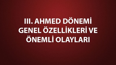 III. Ahmed dönemi gelişmeleri