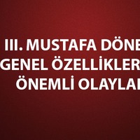 III. Mustafa dönemi gelişmeleri