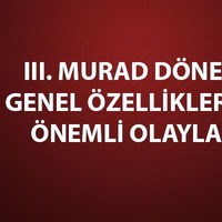 III. Murad dönemi gelişmeleri