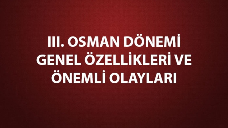 III. Osman dönemi gelişmeleri