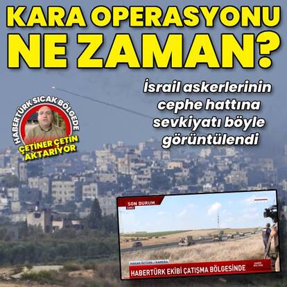 Habertürk ekibi Gazze sınırında