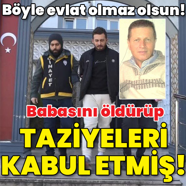 Böyle evlat olmaz olsun! Babasını öldürüp taziyeleri kabul etti!