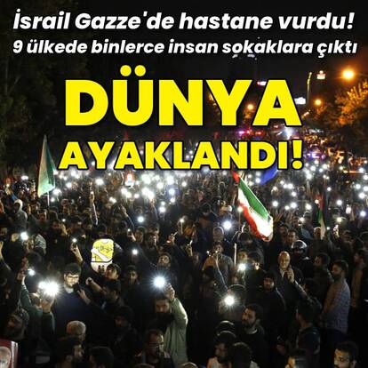 Gazze'de hastane vuruldu, dünya ayaklandı!