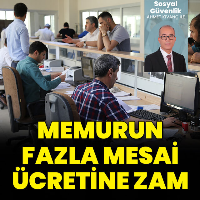 Memurun fazla mesai ücretine zam