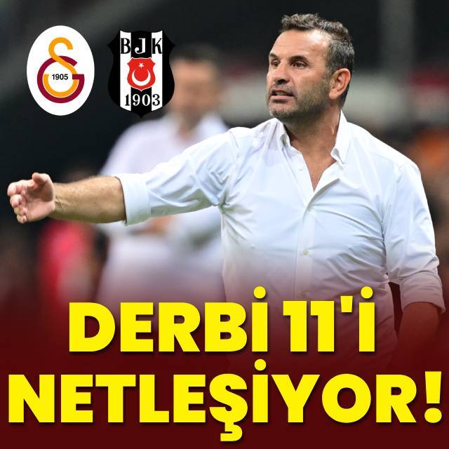 Okan Buruk'un derbi 11'i netleşiyor!