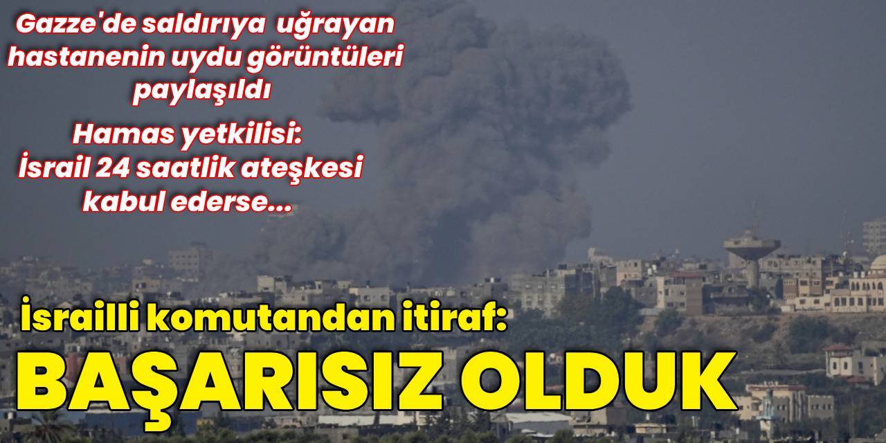 İsrailli komutandan "Başarısız olduk" itirafı
