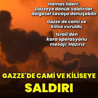 İsrail'in hazırlıkları sürüyor: Gazze'de cami ve kiliseye saldırı!