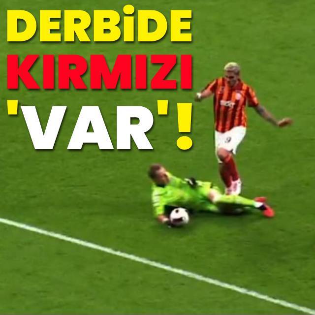 Derbide kırmızı VAR!