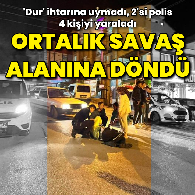 'Dur' ihtarına uymadı, 2'si polis 4 kişiye çarptı