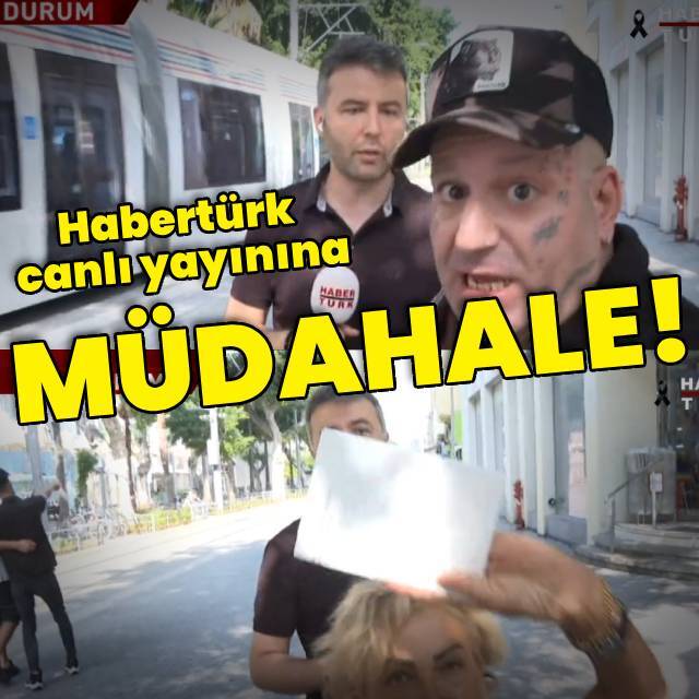 Habertürk canlı yayınına müdahale