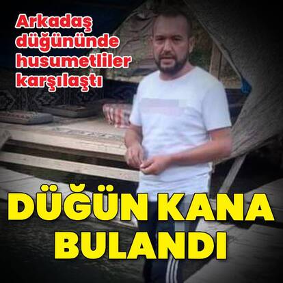 Husumetliler düğünde karşılaştı: 1 ölü, 1 yaralı