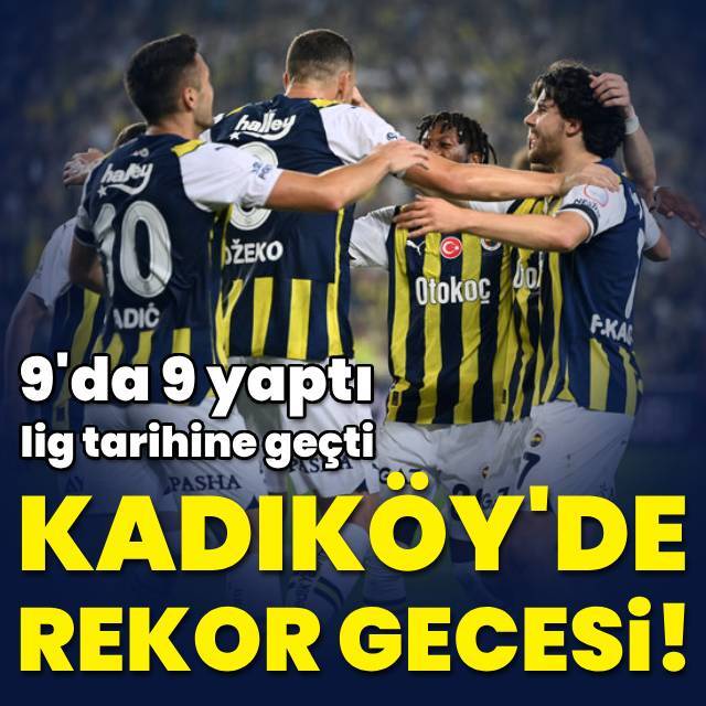 Kadıköy'de rekor gecesi!