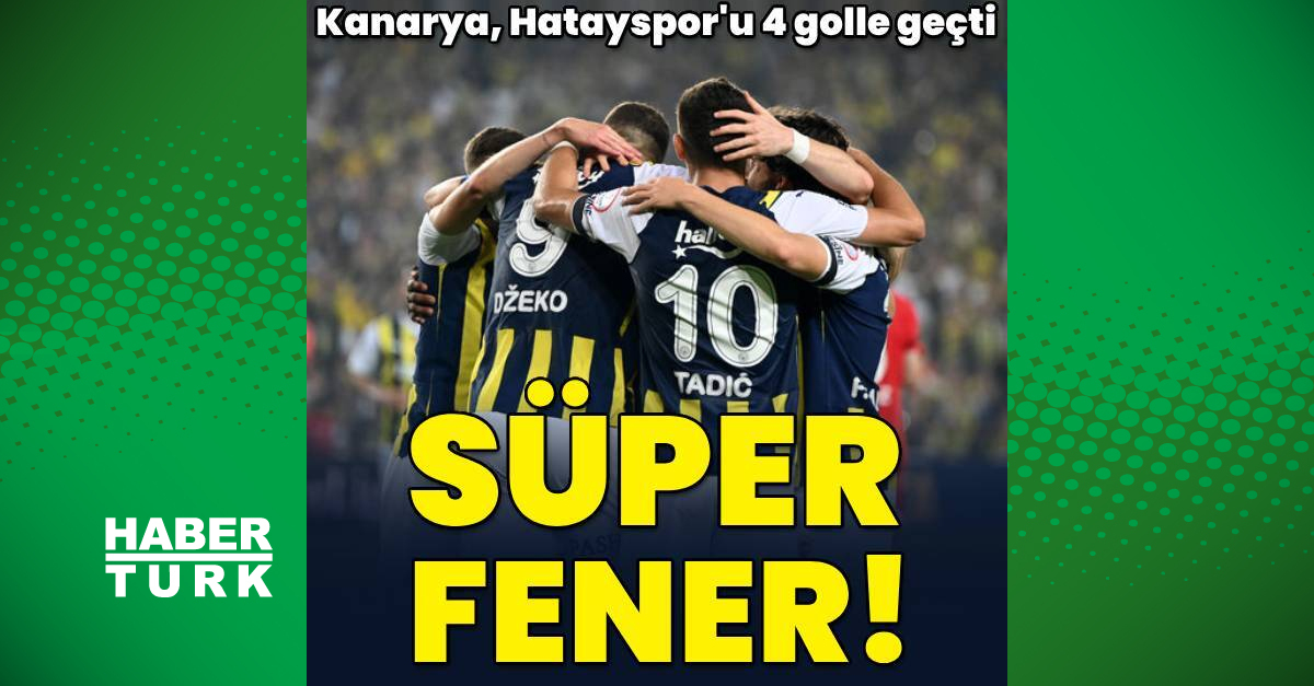 Fenerbahçe - Hatayspor: 4-2 (MAÇ SONUCU) - Fenerbahçe Haberleri