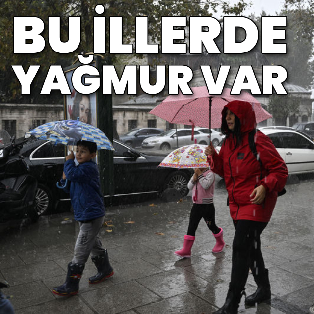 Bu iller için yağmur uyarısı