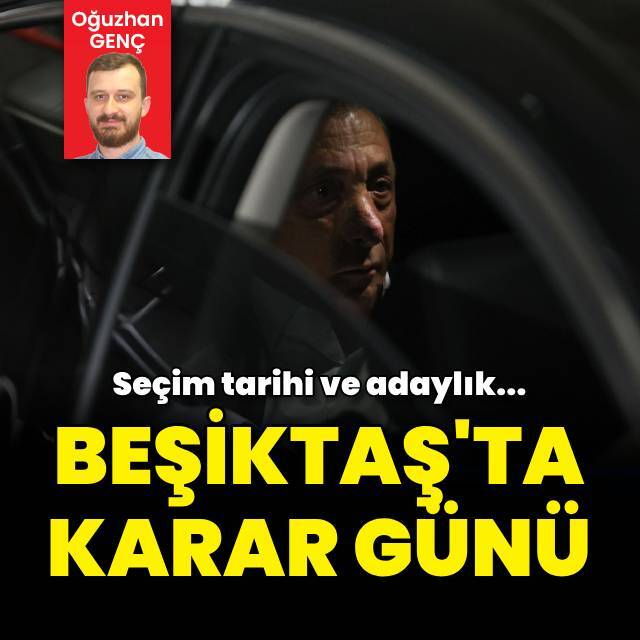 Beşiktaş'ta karar günü!