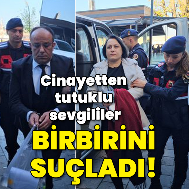 Cinayetten tutuklu sevgililer birbirini suçladı!