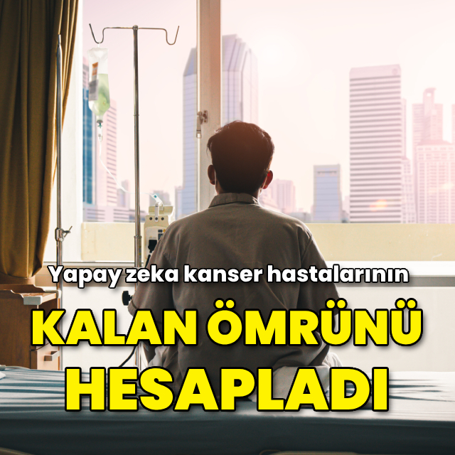 Yapay zeka kanser hastalarının kalan ömrünü hesapladı