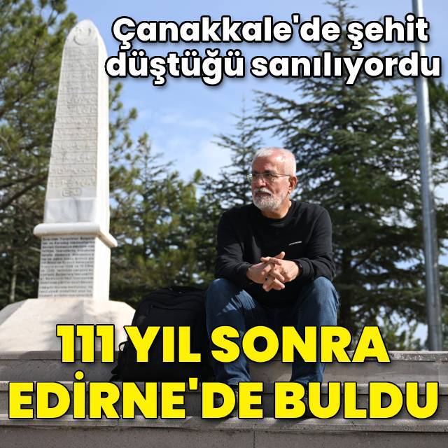 Dedesinin mezarını 111 yıl sonra Edirne'de buldu