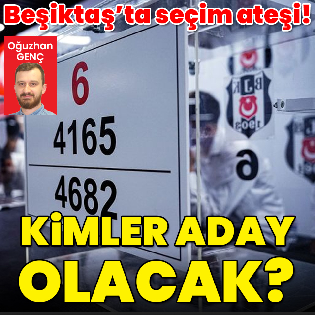 Beşiktaş'ta kimler başkan adayı olacak?