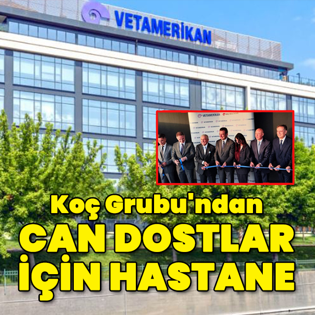 Türkiye'nin en kapsamlı özel hayvan hastanesi VetAmerikan açıldı