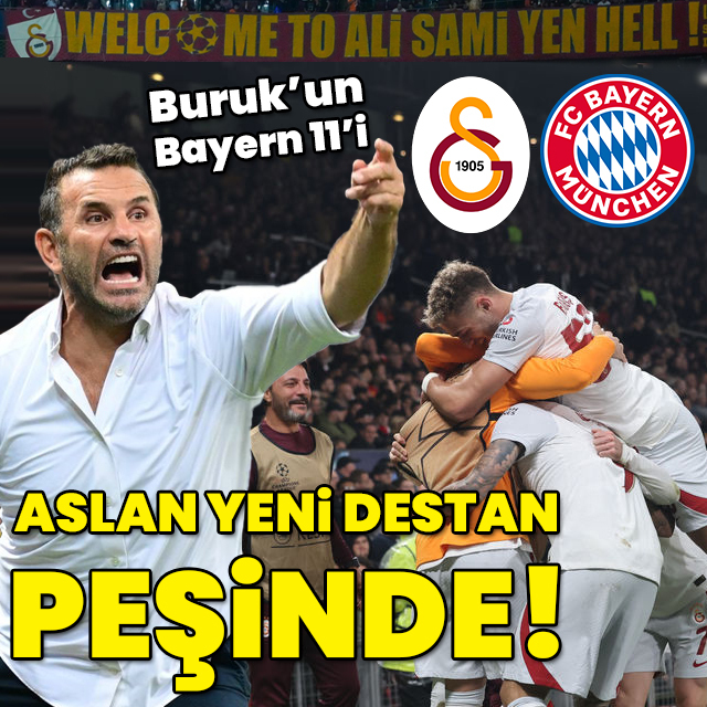 Aslan yeni destan peşinde! Buruk'un 11'i
