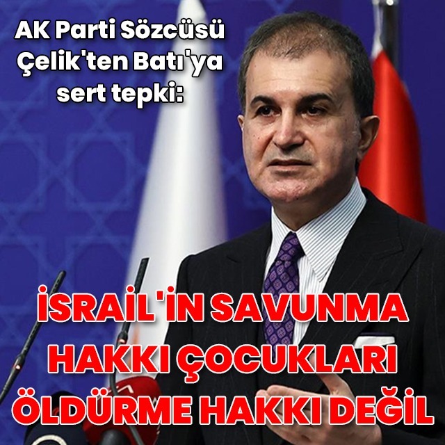 AK Parti Sözcüsü Çelik'ten önemli açıklamalar