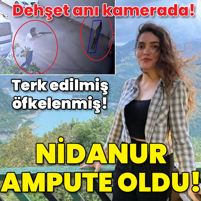 Terk edilince öfkelenmiş! Nidanur'un bacağı ampute edildi!
