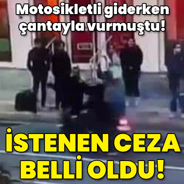 Motosikletli giderken çantayla vurmuştu! İstenen ceza belli oldu!
