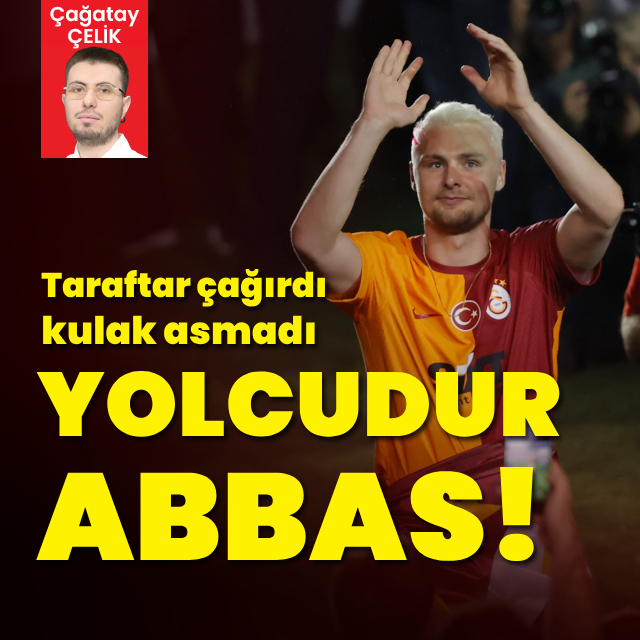 Yolcudur Abbas!