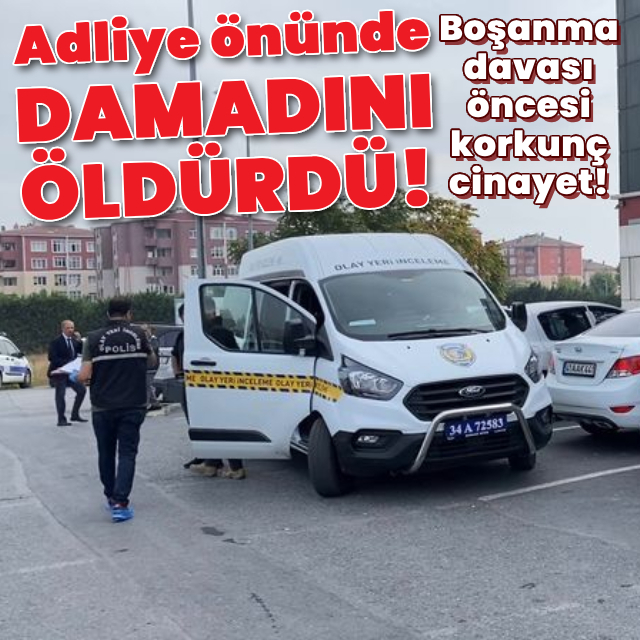 Boşanma davası öncesi damadını öldürdü!
