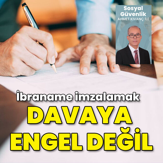 İbraname imzalamak davaya engel değil
