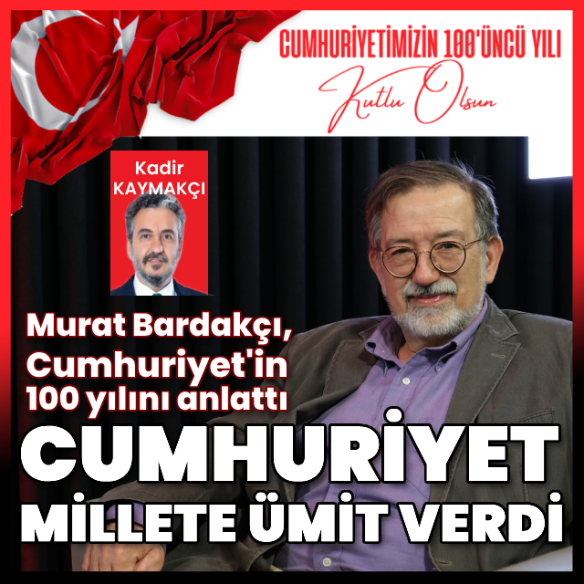 ‘Cumhuriyet millete ümit vermiştir’