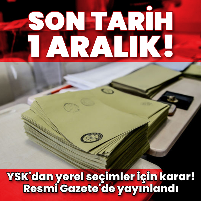 Yerel seçimler için YSK'dan karar! Son tarih 1 Aralık