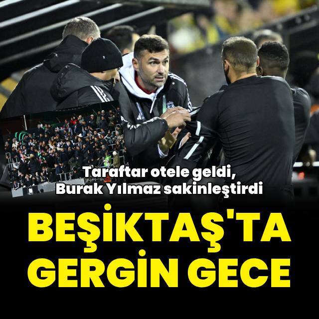 Taraftar otele geldi, Burak Yılmaz sakinleştirdi