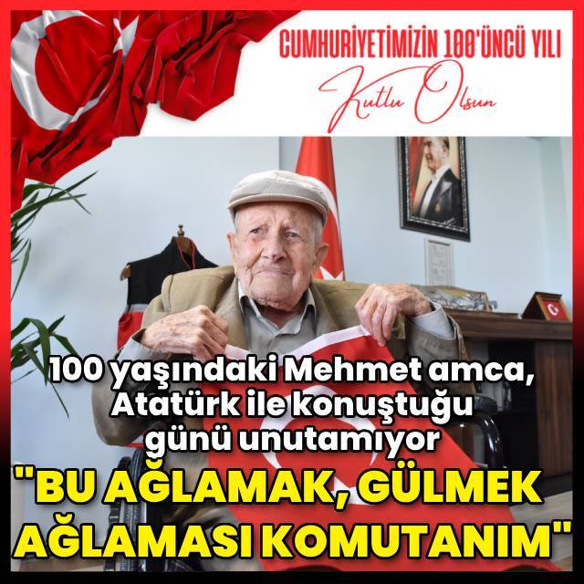 Atatürk ile konuştuğu günü unutamıyor