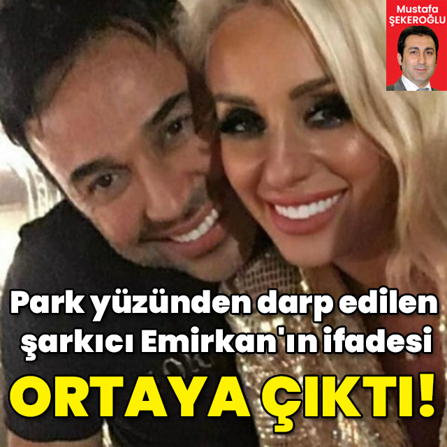 Park yüzünden darp edilen şarkıcı Emirkan'ın ifadesi ortaya çıktı!