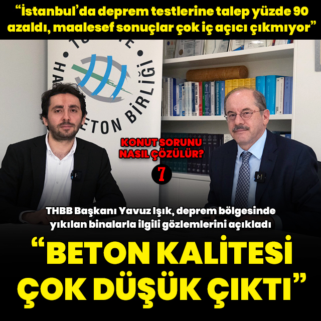 "Beton kalitesi çok düşük çıktı"