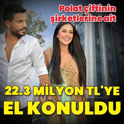 Polat çifti şirketlerinin parasına el konuldu!