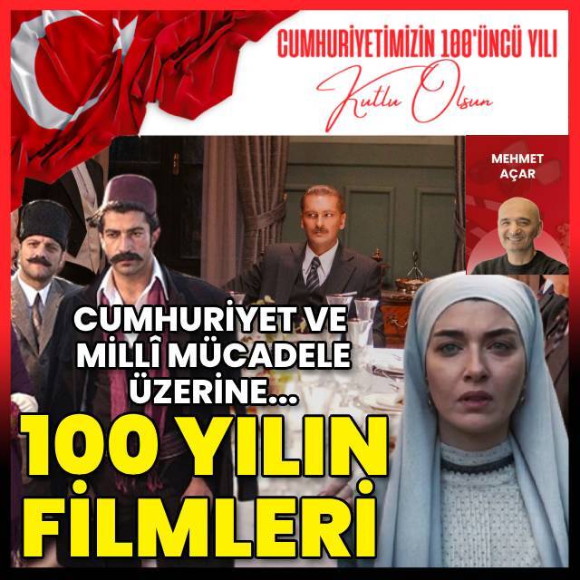 100 yılın Cumhuriyet ve Millî Mücadele filmleri