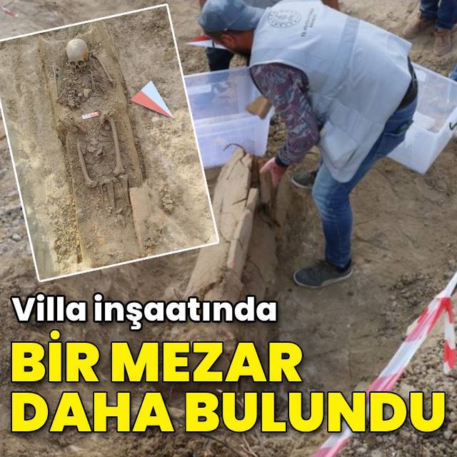 Villa inşaatında bir mezar daha bulundu