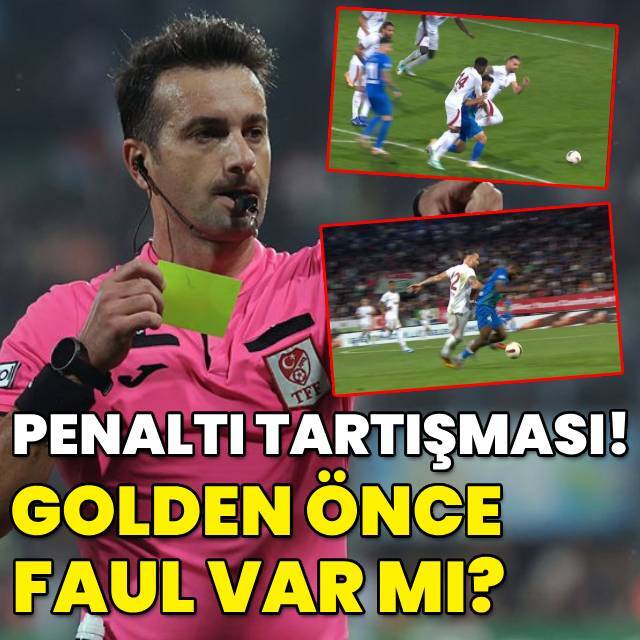 Penaltı var mı? Golden önce faul var mı?