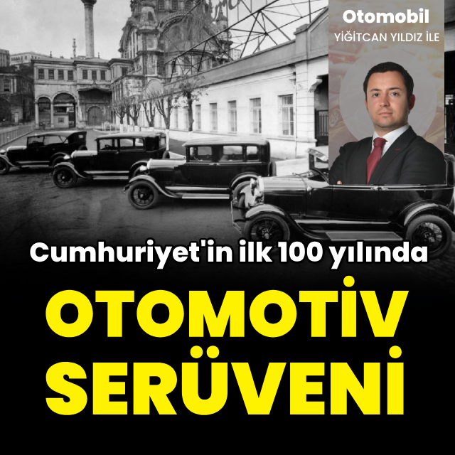 Türkiye'nin 100 yıllık otomotiv serüveni