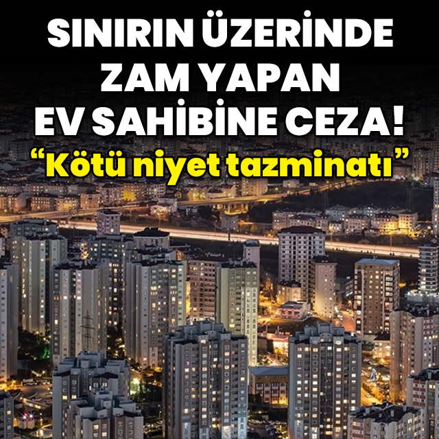 Fazla zam yapan ev sahibine ceza